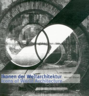 Icons of World Architecture - Blaser, Werner