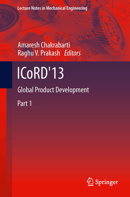 Icord'13: Global Product Development - Chakrabarti, Amaresh (Editor), and Prakash, Raghu V (Editor)