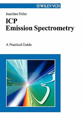 Icp Emission Spectrometry: A Practical Guide - Nlte, Joachim