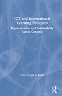 Ict and International Learning Ecologies: Representation and Sustainability Across Contexts
