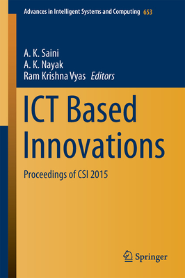 ICT Based Innovations: Proceedings of Csi 2015 - Saini, A K (Editor), and Nayak, A K (Editor), and Vyas, Ram Krishna (Editor)