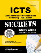 ICTS Assessment of Professional Teaching (101-104) Exam Secrets, Study Guide: ICTS Test Review for the Illinois Certification Testing System