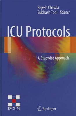 ICU Protocols: A stepwise approach - Chawla, Rajesh (Editor), and Todi, Subhash (Editor)