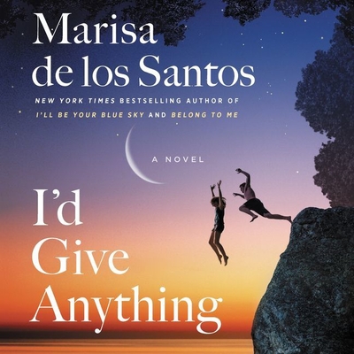 I'd Give Anything - De Los Santos, Marisa, and Kelly, Caitlin (Read by)