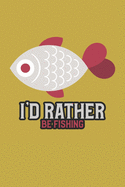 I'd Rather Be Fishing: Ruled Composition Notebook