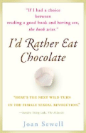 I'd Rather Eat Chocolate: "Here's the Next Wild Turn in the Female Sexual Revolution..." --Sandra Tsing Loh, the Atlantic