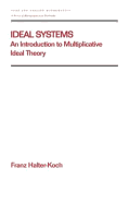 Ideal Systems: An Introduction to Multiplicative Ideal Theory