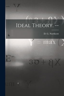 Ideal Theory. -- - Northcott, D G (Douglas Geoffrey) (Creator)