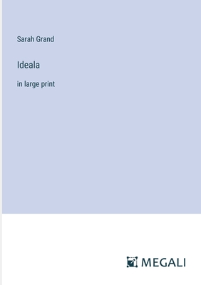 Ideala: in large print - Grand, Sarah