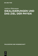 Idealisierungen Und Das Ziel Der Physik