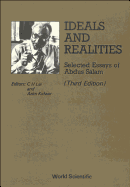 Ideals and Realities: Selected Essays of Abdus Salam (3rd Edition)