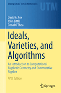 Ideals, Varieties, and Algorithms: An Introduction to Computational Algebraic Geometry and Commutative Algebra