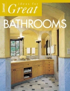 Ideas for Great Bathrooms - Sunset Books