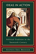 Ideas in Action: Political Tradition in the Twentieth Century