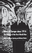 Ideas of Europe Since 1914: The Legacy of the First World War