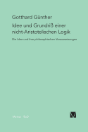 Idee Und Grundriss Einer Nicht-Aristotelischen Logik