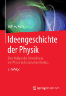 Ideengeschichte Der Physik: Eine Analyse Der Entwicklung Der Physik Im Historischen Kontext