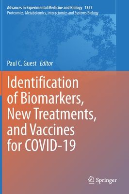 Identification of Biomarkers, New Treatments, and Vaccines for Covid-19 - Guest, Paul C (Editor)