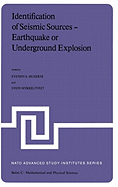 Identification of Seismic Sources -- Earthquake or Underground Explosion: Proceedings of the NATO Advance Study Institute Held at Voksensen, Oslo, Norway, September 8-18, 1980