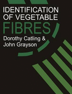 Identification of Vegetable Fibers - Catling, Dorothy