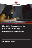 Identifier les concepts de H.C.F. et L.C.M. des expressions algbriques