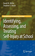 Identifying, Assessing, and Treating Self-Injury at School