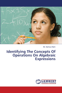 Identifying The Concepts Of Operations On Algebraic Expressions