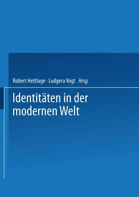 Identitten in der modernen Welt - Hettlage, Robert (Editor), and Vogt, Ludgera (Editor)