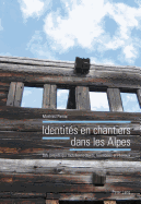 Identits En Chantiers Dans Les Alpes: Des Projets Qui Mobilisent Objets, Territoires Et Rseaux