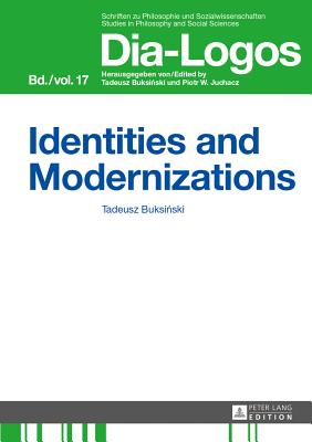 Identities and Modernizations - Juchacz, Piotr W. (Series edited by), and Buksinski, Tadeusz (Editor)