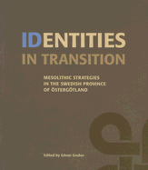 Identities in Transition: Mesolithic Strategies in the Swedish Province of Ostergotland