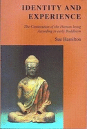 Identity and Experience: The Constitution of the Human Being According to Early Buddhism