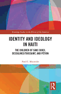 Identity and Ideology in Haiti: The Children of Sans Souci, Dessalines/Toussaint, and Ption