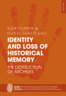 Identity and Loss of Historical Memory: The Destruction of Archives