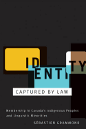 Identity Captured by Law: Membership in Canada's Indigenous Peoples and Linguistic Minorities