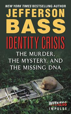 Identity Crisis: The Murder, the Mystery, and the Missing DNA - Bass, Jefferson