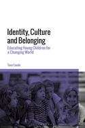 Identity, Culture and Belonging: Educating Young Children for a Changing World