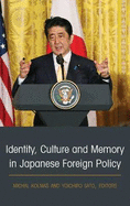 Identity, Culture and Memory in Japanese Foreign Policy