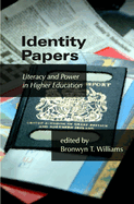 Identity Papers: Literacy and Power in Higher Education