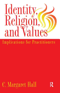 Identity Religion And Values: Implications for Practitioners