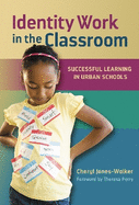 Identity Work in the Classroom: Successful Learning in Urban Schools