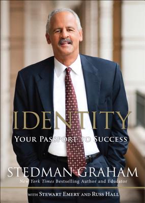 Identity: Your Passport to Success - Graham, Stedman, and Emery, Stewart, and Hall, Russ