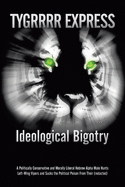 Ideological Bigotry: A Politically Conservative and Morally Liberal Hebrew Alpha Male Hunts Left-Wing Vipers and Sucks the Political Poison from Their (Redacted)