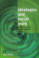 Ideologies and Social Work: Historical and Contemporary Analyses