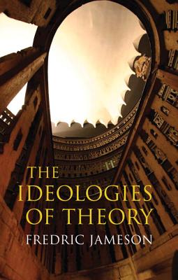 Ideologies of Theory - Jameson, Fredric