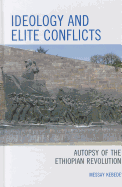 Ideology and Elite Conflicts: Autopsy of the Ethiopian Revolution