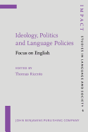 Ideology, Politics and Language Policies: Focus on English