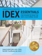 Idex Essentials: The Power to Pass the Idex California Exam