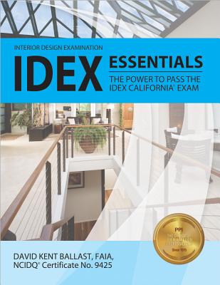 IDEX Essentials: The Power to Pass the IDEX California Exam - Ballast, David Kent