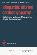 Idiopathic Dilated Cardiomyopathy - Figulla, Hans-Reiner (Editor), and Kandolf, Reinhard (Editor), and McManus, Bruce (Editor)